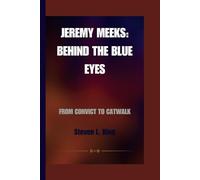 JEREMY MEEKS: BEHIND THE BLUE EYES: FROM CONVICT TO CATWALK