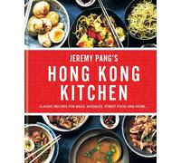 Hong Kong Kitchen: Classic Recipes for Baos, Noodles, Street Food and More...