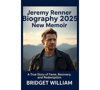 Jeremy Renner Biography 2025 New Memoir: A True Story of Fame, Recovery, and Redemption