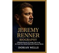 JEREMY RENNER BIOGRAPHY: A Relentless Journey of Courage, Craft, and the Untold Story Behind Hollywood’s Tenacious Warrior