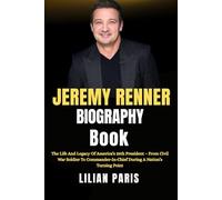 Jeremy Renner Biography Book: The Life And Legacy Of America’s 25th President - From Civil War Soldier To Commander-In-Chief During A Nation’s Turning Point