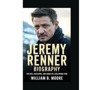 JEREMY RENNER BIOGRAPHY: The Rise, Resilience, and Range of a Hollywood Icon