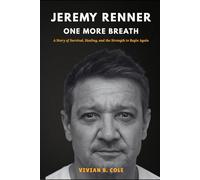 JEREMY RENNER: ONE MORE BREATH: A Story of Survival, Healing, and the Strength to Begin Again