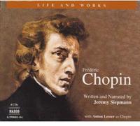 Jeremy Siepmann – Life & Works: CHOPIN – NAXOS
