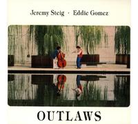 Jeremy Steig & Eddie Gomez - Outlaws