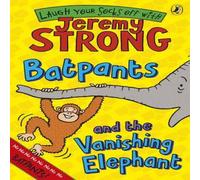 Jeremy Strong Batpants & the Vanishing Elephant Paperback Book Jeremy Strong Multicolor