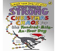 Jeremy Strong Christmas Chaos for the Hundred-Mile-An-Hour Dog Paperback Book Jeremy Strong Multicolor