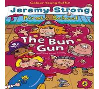 Jeremy Strong Pirate School: The Bun Gun Paperback Book Jeremy Strong Multicolor