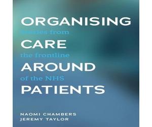 Jeremy Taylor Organising Care Around Patients Hardback Book Jeremy Taylor Multicolor