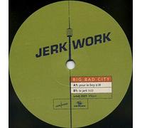 Jerk Work - Big Bad City