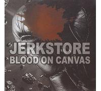 Jerkstore - Blood On Canvas [German Import]