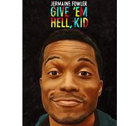 Jermaine Fowler: Give 'Em Hell, Kid
