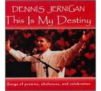 Jernigan, Dennis - This Is My Destiny