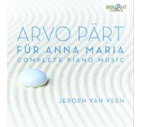 Jeroen van Veen – Arvo Pärt: Für Anna Maria – Complete Piano Music – CD