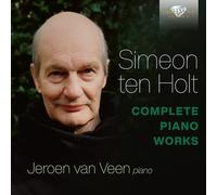 Jeroen van Veen - Simeon ten Holt: Complete Piano Works