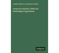Jerome de Lalande's Tafeln der fünfstelligen Logarithmen