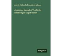 Jerome de Lalande's Tafeln der fünfstelligen Logarithmen