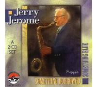 Jerome, Jerry - Something Borrowed Something Blue