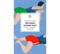 Jerome K. Jerom Drei Mann in einem Boot. Ganz zu schweigen vom Hund: (Hardback)