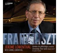 Jerome Lowenthal - Liszt: Annees De Pelerinage Complete, Christmas Tree Suite