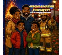 JEROME & MARVIN FIRE SAFETY: A Fun and Educational Children's Safety Story