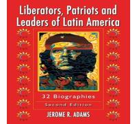 Jerome R. Adams Liberators, Patriots & Leaders of Latin America : 32 Jerome R. Adams Multicolor