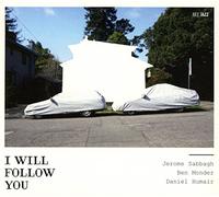 Jerome Sabbagh / Ben Monder / Daniel Humair - I will follow you