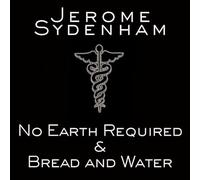 Jerome Sydenham - No Earth Required & Bread & Water [VINYL]