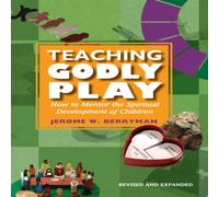 Jerome W. Berryman Teaching Godly Play : How to Mentor the Spiritual Development of Jerome W. Berryman Multicolor