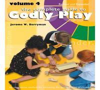 Jerome W. Berryman The Complete Guide to Godly Play : Revised & Expanded: Volume 4 Jerome W. Berryman Multicolor