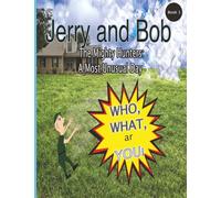 Jerry and Bob, The Mighty Hunters: A Most Unusual Day