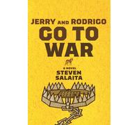 Jerry and Rodrigo Go to War : A Novel