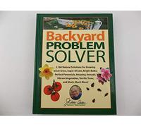 Jerry Baker's Backyard Problem Solver: 2,364 Simple Solutions for Super Soil, Great Grass, Amazing Annuals, Perfect Perennials, Vibrant Vegetables, Terrific Trees, Bad Bugs, Wicked Weeds, a
