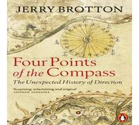Jerry Brotton Four Points of the Compass : The Unexpected History of Direction Jerry Brotton Multicolor