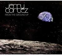 Jerry Cortez - From The Ground Up