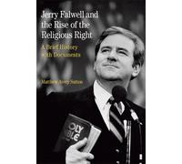 Jerry Falwell and the Rise of the Religious Right: A Brief History with Documents (Bedford Series in History and Culture)