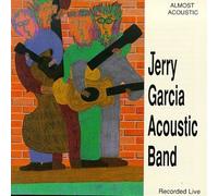 Jerry Garcia Acoustic Band - Garcia Almost Acoustic