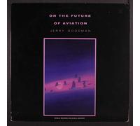 JERRY GOODMAN - On the Future of Aviation [VINYL]
