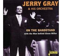 Jerry Gray - On The Bandstand With The Man Behind Glenn Miller
