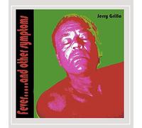 Jerry Grillo - Fever.....and other symptoms