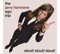 Jerry Hormone Ego Trip - Stout! Stout! Stout!
