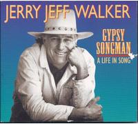 Jerry Jeff Walker - Gypsy Songman: A LIFE IN SONG