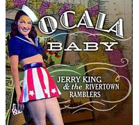 Jerry King & The Rivertown Ramblers - Ocala Baby
