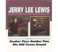 Jerry Lee Lewis - Another Place Another Time/She Still Comes Around