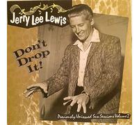 Jerry Lee Lewis - Don't Drop It! (Previously Unissued Sun Sessions Volume 2) [Vinyl LP]