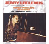 Jerry Lee Lewis - The Knox Phillips Sessions ~ The Unreleased Recordings