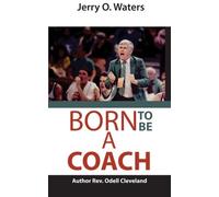 Jerry O. Waters: Born to be a Coach