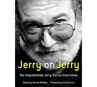 Jerry on Jerry: The Unpublished Jerry Garcia Interviews