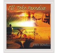 Jerry Powell - I'll Take Paradise