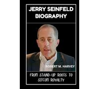 Jerry Seinfeld Biography: From Stand-Up Roots to Sitcom Royalty